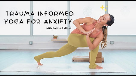 Trauma Informed Yoga for Anxiety with Kaitlin Bullock